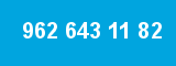 962 643 11 82
